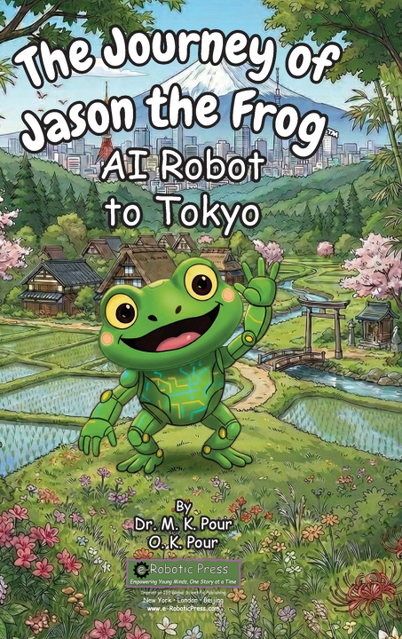Libro The Journey of Jason the Frog™ AI Robot to Tokyo Dr. M. K. Pour