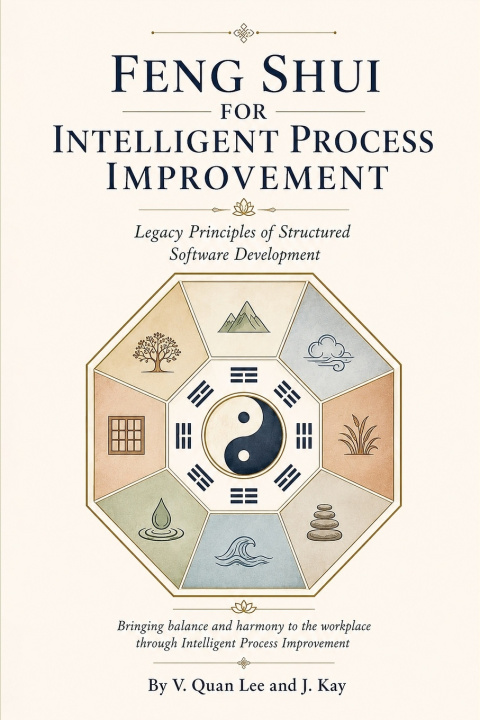Könyv Feng Shui for Intelligent Process Improvement V. Quan Lee & J. Kay
