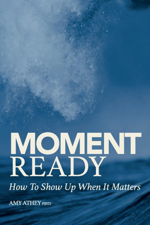 Книга Moment Ready Amy Athey PSYD