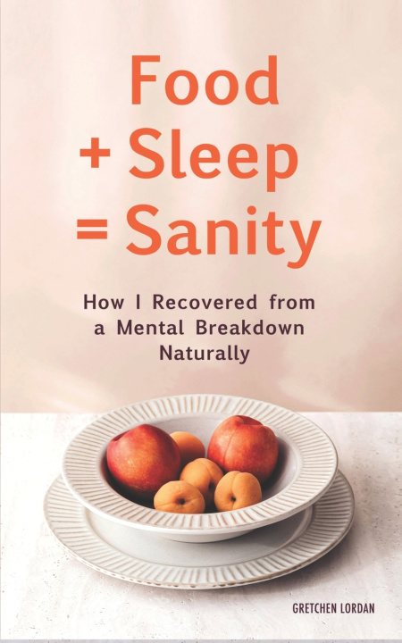 Książka Food + Sleep = Sanity Gretchen Lordan