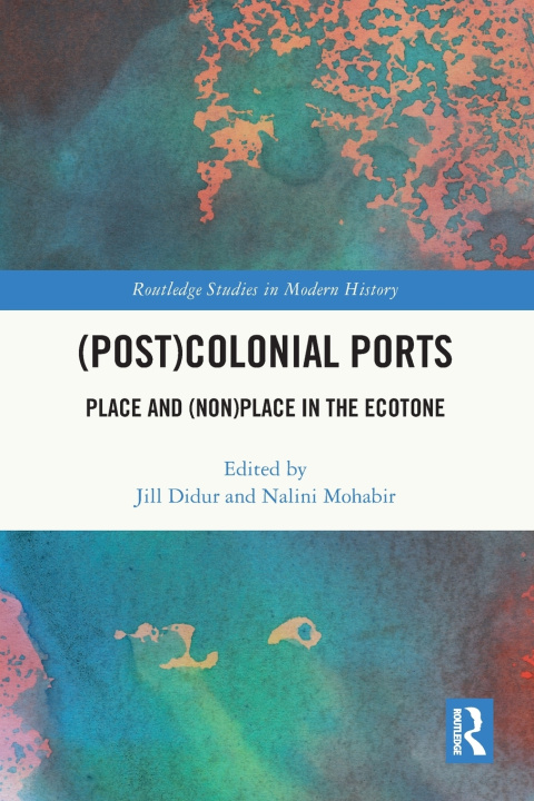 Buch (Post)Colonial Ports Jill Didur