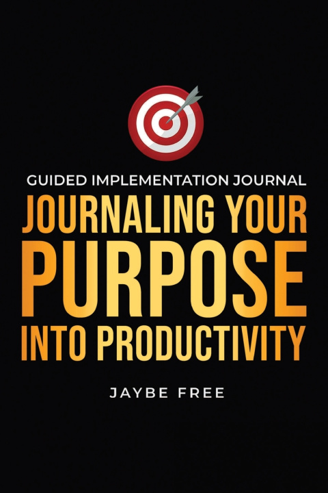Buch Journaling Your Purpose Into Productivity Jaybe Free