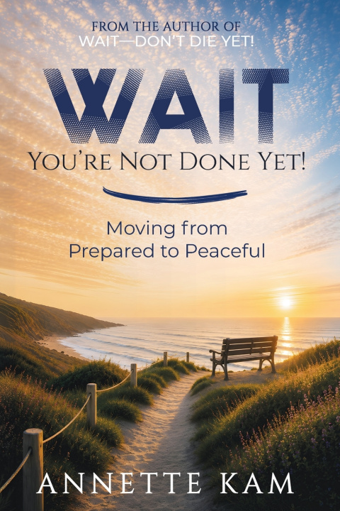 Buch WAIT-You're Not Done Yet! Annette Kam