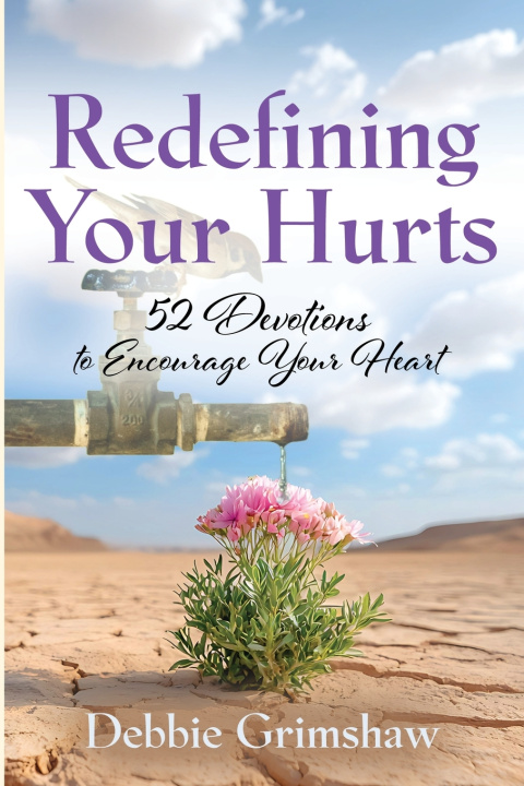 Book Redefining Your Hurts Debbie Grimshaw