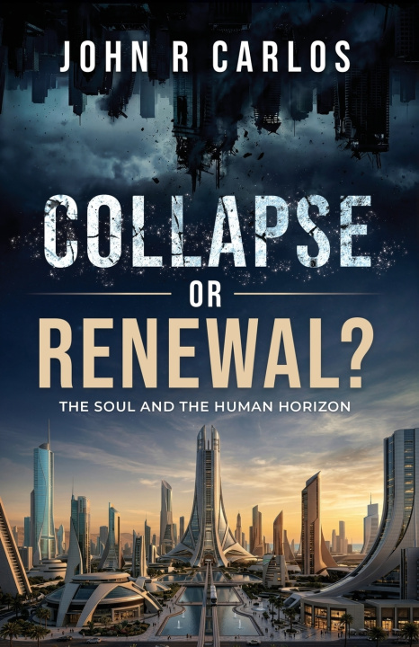 Carte Collapse or Renewal? John R. Carlos