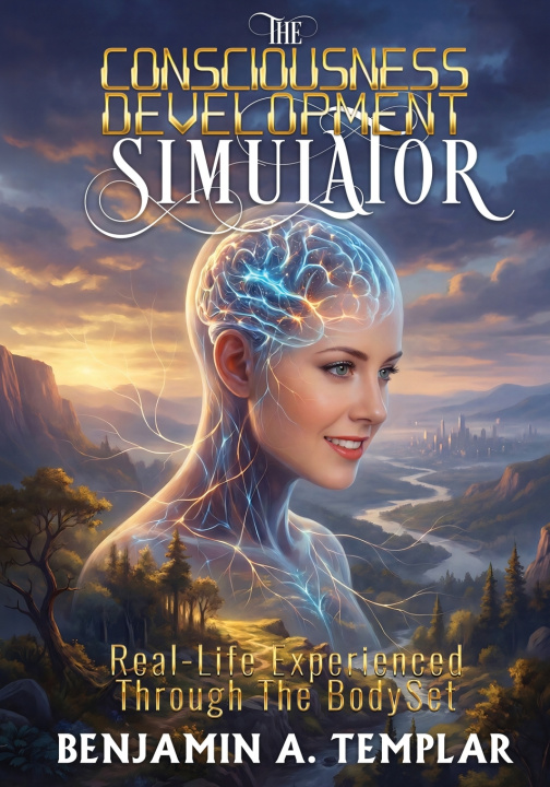 Carte The Consciousness Development Simulator Benjamin A. Templar