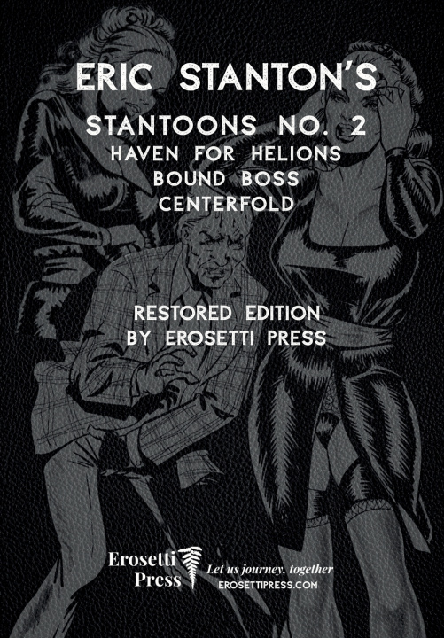 Knjiga Eric Stanton's Stantoon's No. 2, Haven for Hellions, Bound Boss, Centerfold Erosetti Press