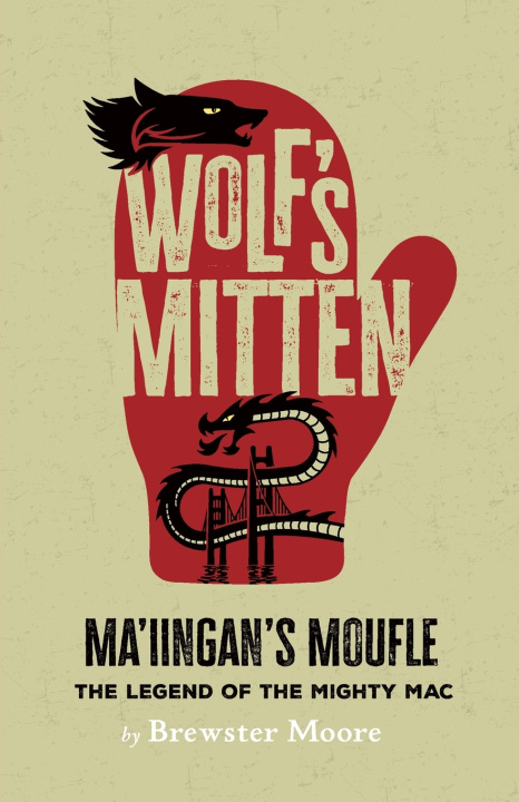 Knjiga Wolf's Mitten - Ma'iingan's Moufle Brewster Moore