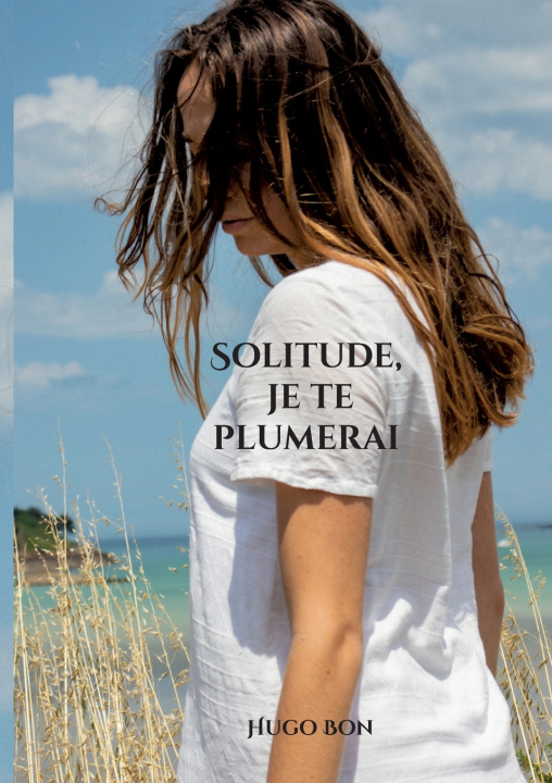 Book Solitude, je te plumerai Hugo Bon