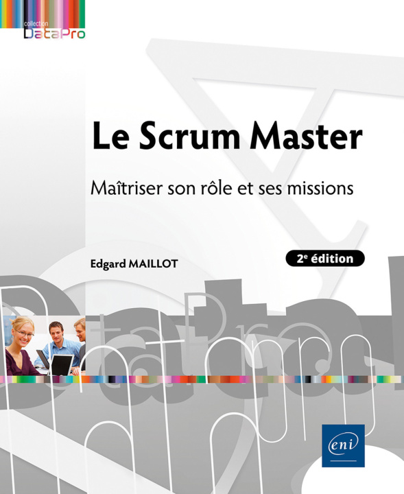 Buch Le Scrum Master - Maîtriser son rôle et ses missions (2e édition) MAILLOT