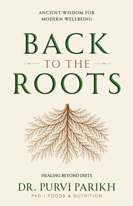 Book Back To The Roots Purvi M Parikh