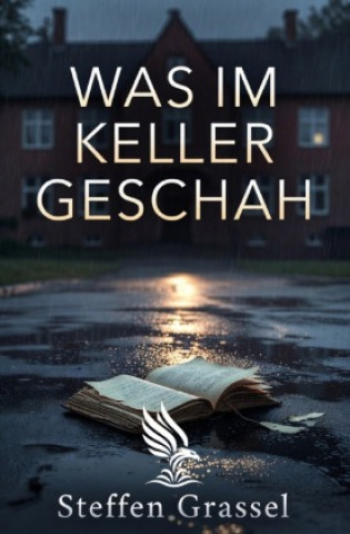 Libro Was im Keller geschah Steffen Grassel