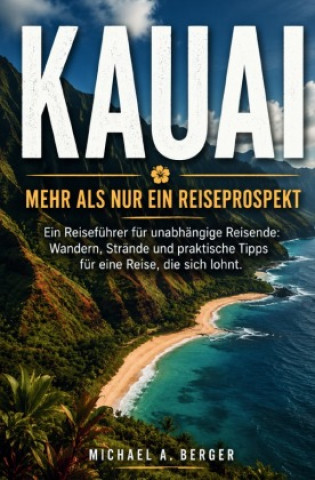 Knjiga KauaiMehr als nur ein Reiseprospekt Micheal A. Berger