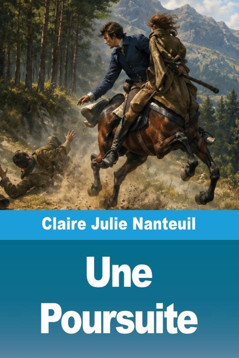 Knjiga Une Poursuite Claire Julie Nanteuil