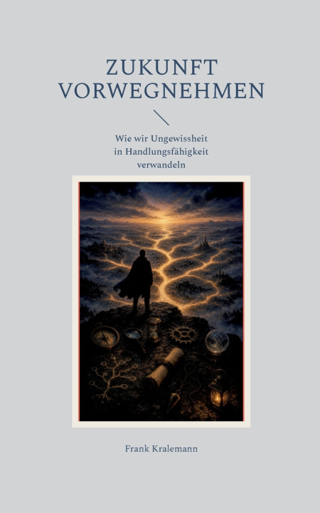 Libro Zukunft vorwegnehmen Frank Kralemann