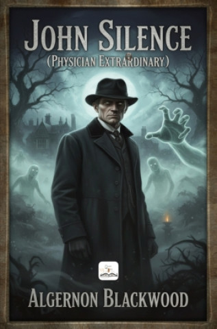 Carte John Silence Algernon Blackwood