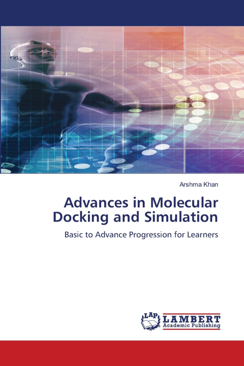 Carte Advances in Molecular Docking and Simulation Arshma Khan