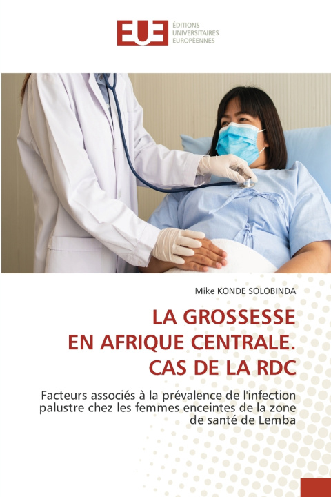 Libro LA GROSSESSE EN AFRIQUE CENTRALE. CAS DE LA RDC Mike KONDE SOLOBINDA