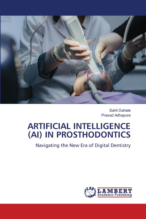 Buch ARTIFICIAL INTELLIGENCE (AI) IN PROSTHODONTICS Sahil Dahale