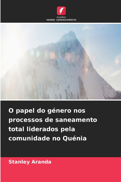 Libro O papel do género nos processos de saneamento total liderados pela comunidade no Quénia Stanley Aranda