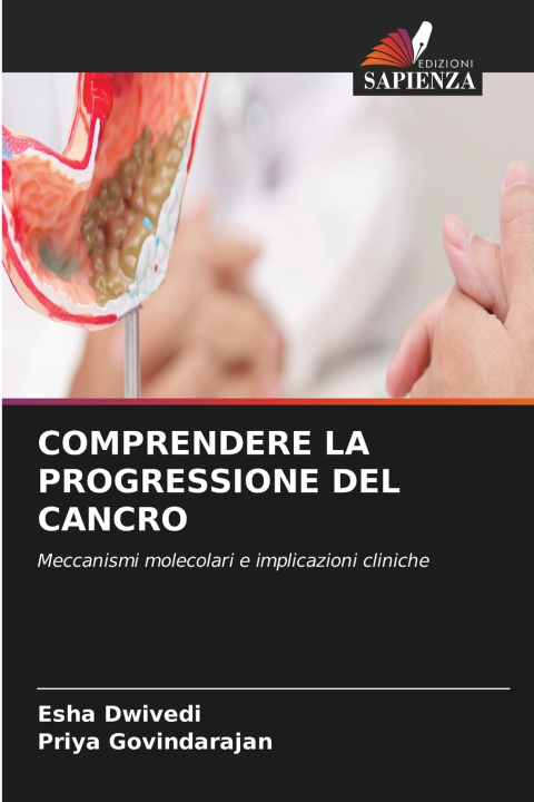 Libro COMPRENDERE LA PROGRESSIONE DEL CANCRO Esha Dwivedi