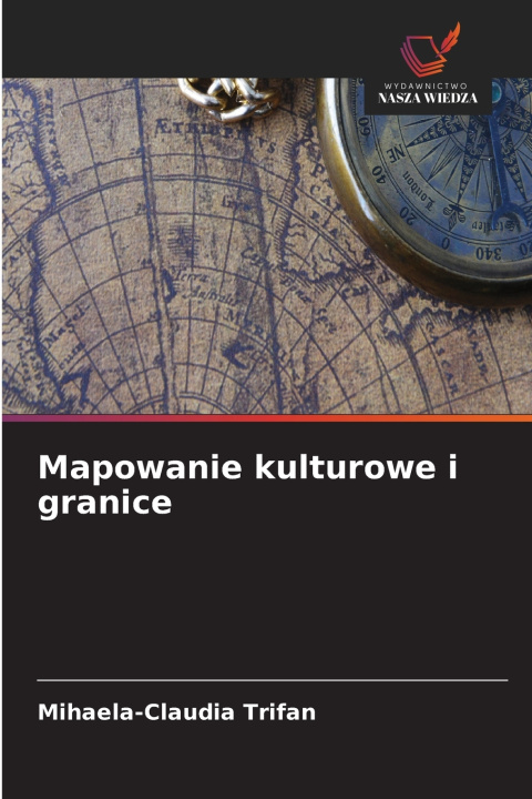 Buch Mapowanie kulturowe i granice Mihaela-Claudia Trifan
