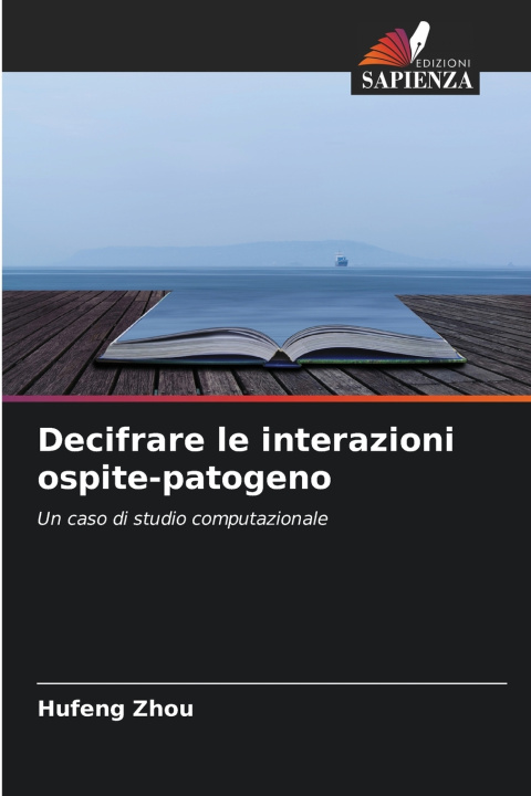 Libro Decifrare le interazioni ospite-patogeno Hufeng Zhou