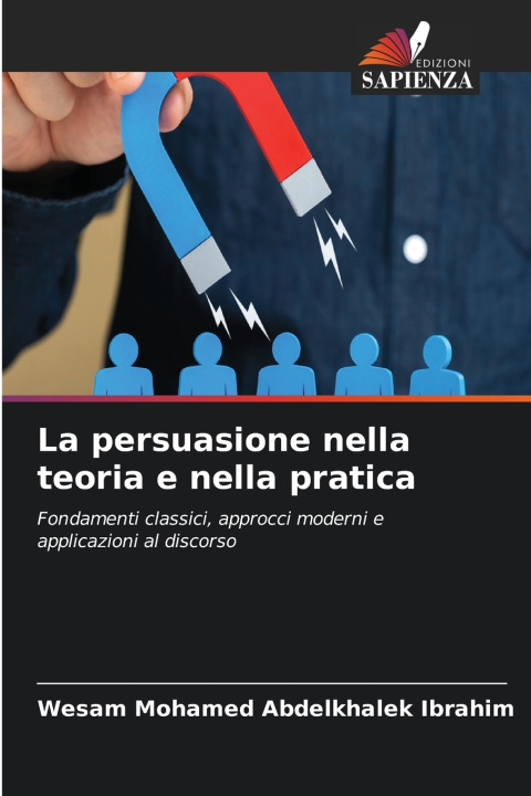 Carte La persuasione nella teoria e nella pratica Wesam Mohamed Abdelkhalek Ibrahim