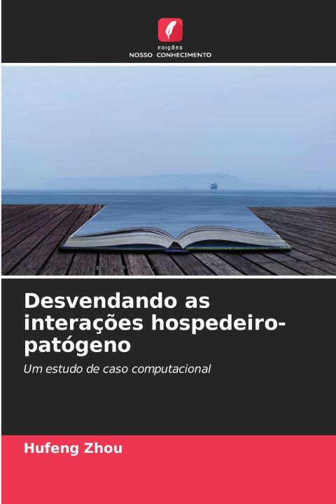 Libro Desvendando as interações hospedeiro-patógeno Hufeng Zhou