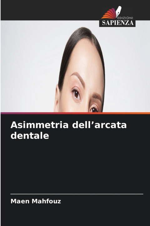 Libro Asimmetria dell'arcata dentale Maen Mahfouz