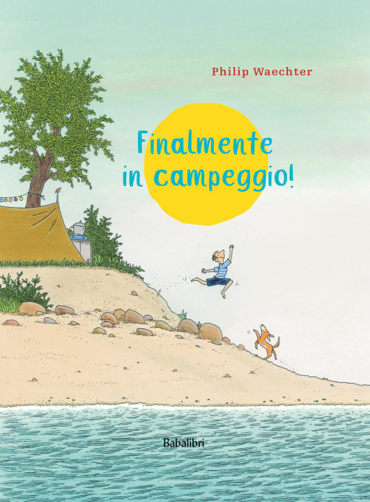Libro Finalmente in campeggio! Philip Waechter