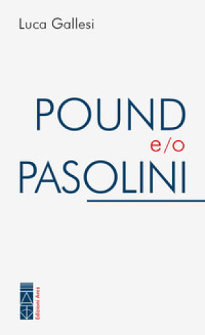 Carte Pound e/o Pasolini Luca Gallesi