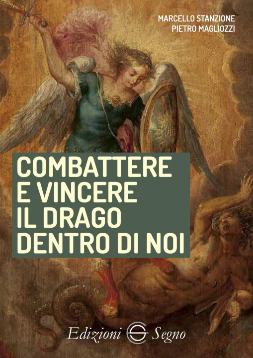 Libro Combattere e vincere il drago dentro di noi Marcello Stanzione