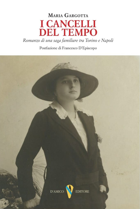 Buch cancelli del tempo. Romanzo di una saga familiare tra Torino e Napoli Maria Gargotta
