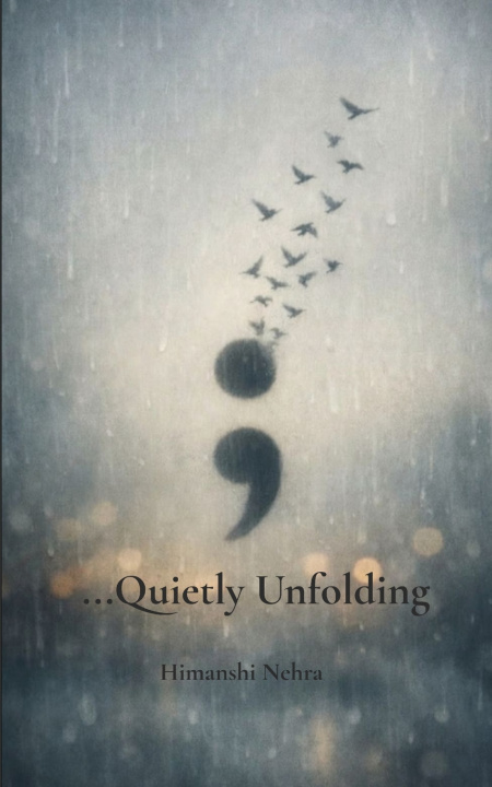 Libro ...Quietly Unfolding Nehra Himanshi