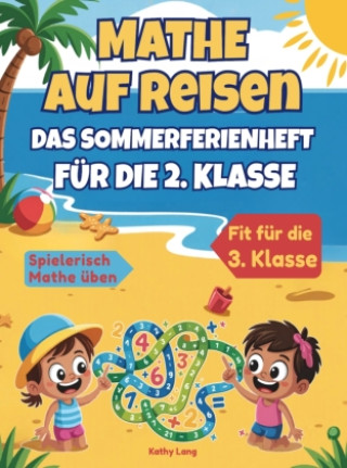 Libro Mathe auf Reisen - Das Sommerferienheft für die 2. Klasse Kathy Lang