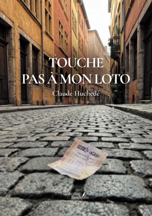 Libro Touche pas à mon loto Claude HUCHEDÉ