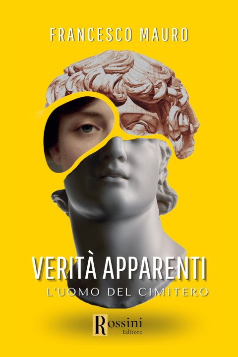 Libro Verità apparenti. L'uomo del cimitero Francesco Mauro