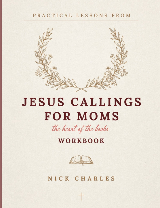 Libro Practical Lessons From Jesus Callings For Moms Nick Charles