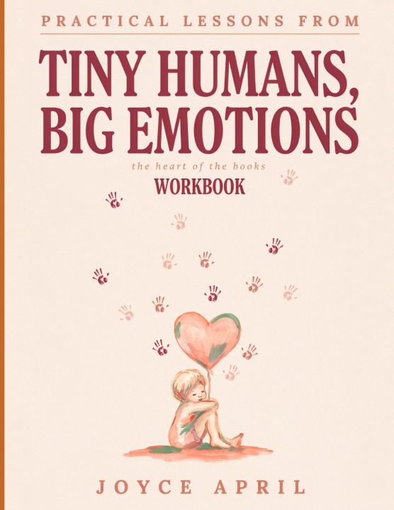 Carte Practical Lessons From Tiny Humans, Big Emotions Joyce April