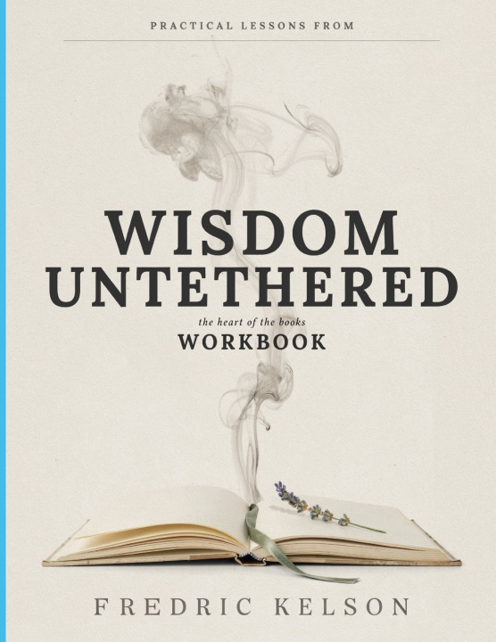 Book Practical Lessons From Wisdom Untethered Fredric Kelson