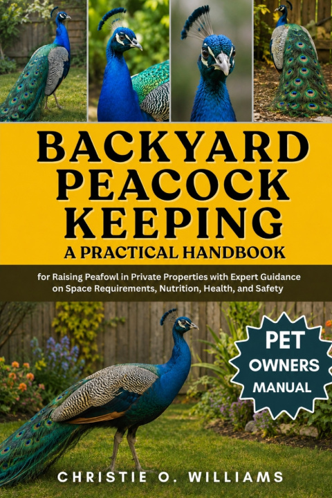 Βιβλίο Backyard Peacock Keeping Christie O. Williams