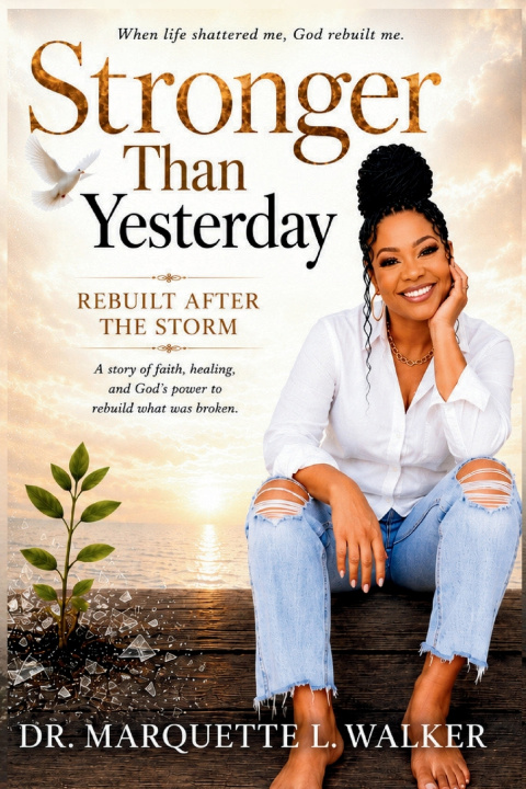 Libro Stronger Than Yesterday Dr. Marquette L. Walker