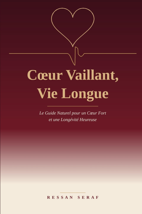Carte Le Guide Naturel pour un Coeur fort et une longévité heureuse Ressan Seraf