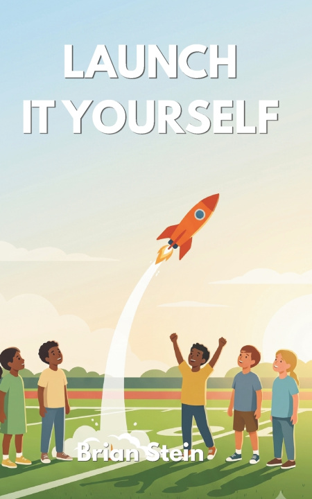 Βιβλίο Launch It Yourself Brian Stein