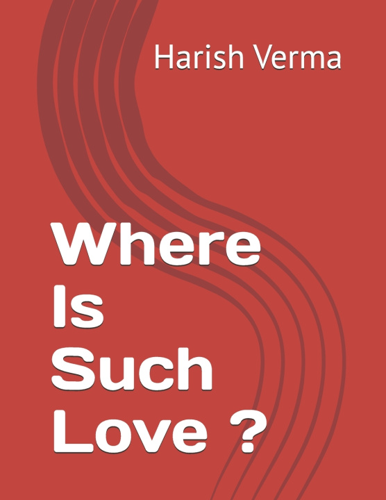 Libro Where Is Such Love ? Harish Verma