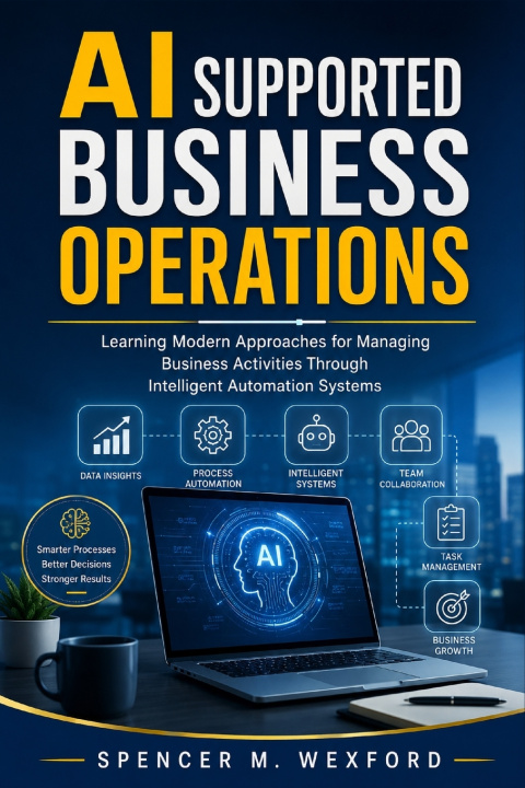 Libro AI Supported Business Operations Spencer M. Wexford