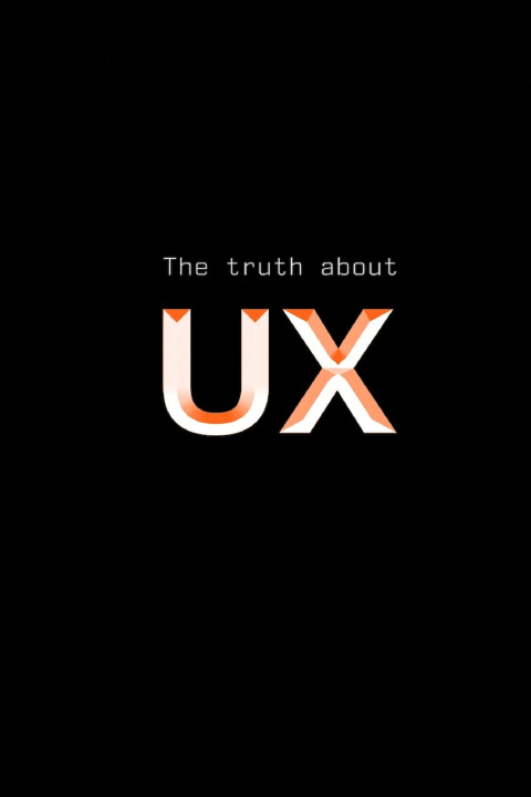 Carte The truth about UX E.J. Amaral