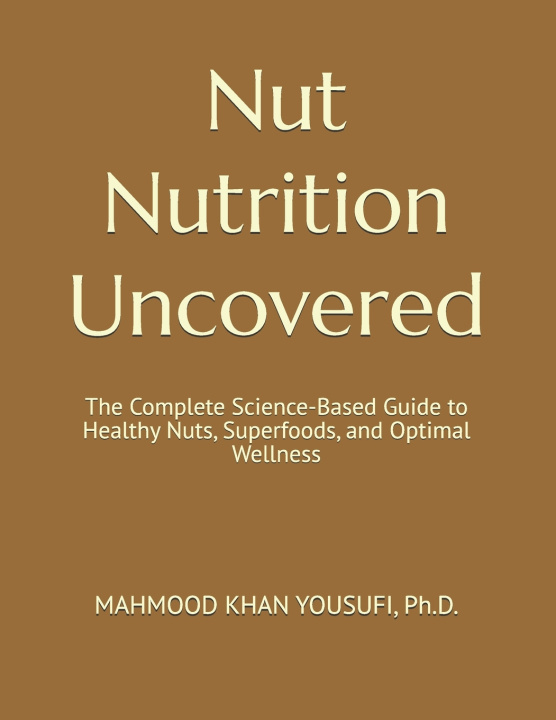 Libro Nut Nutrition Uncovered MAHMOOD KHAN YOUSUFI Ph.D.