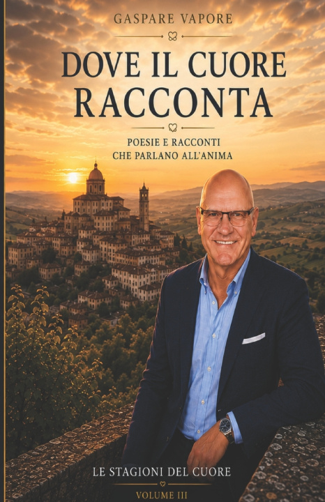 Libro DOVE IL CUORE RACCONTA Gaspare Vapore